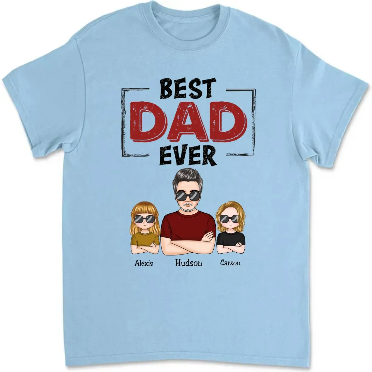 Father's Day - Best Dad Ever - Personalized T-Shirt (MC)