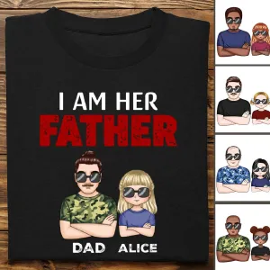 Father's Day - I Am Her Father - Personalized Unisex T-shirt